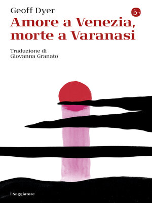 cover image of Amore a Venezia, morte a Varanasi
